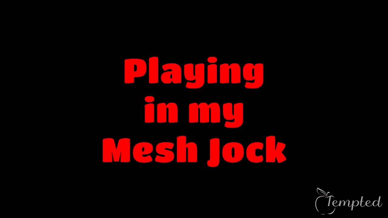 Playing in my Mesh Jock