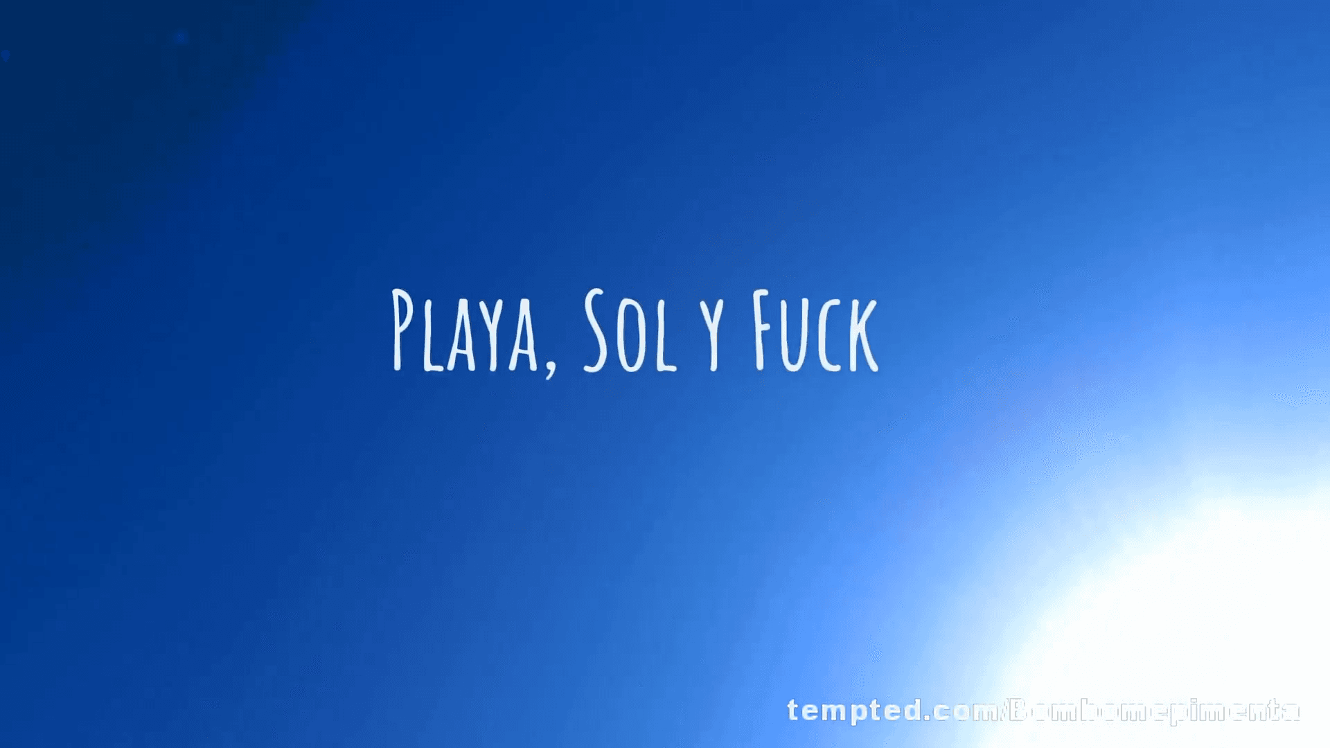 Teaser Playa, Sol y Fuck